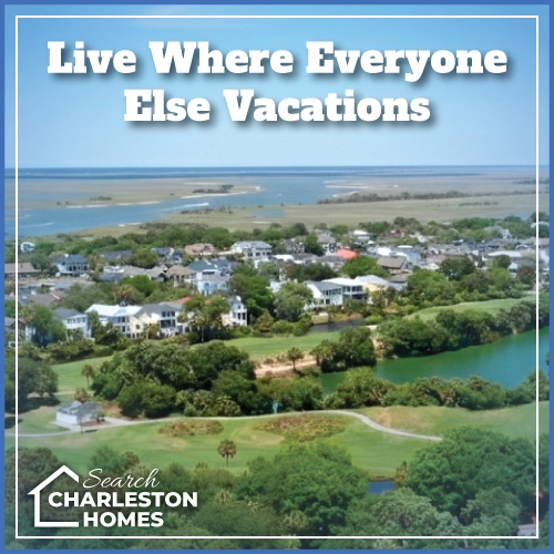Mount Pleasant, SC Live Where Everyone Esle Vacations