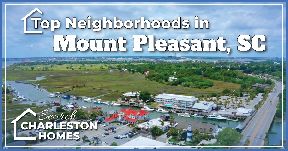 Top Neighborhoods to Know About in Mount Plesant, SC