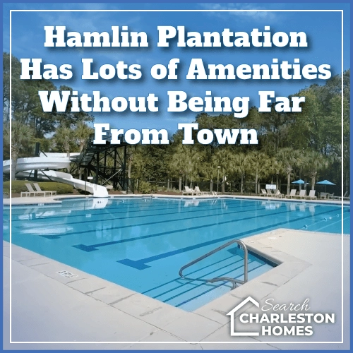 Hamlin Planatation has lots of amenities without being far from town