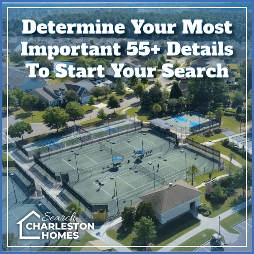 Determine your most important 55+ details to start your search