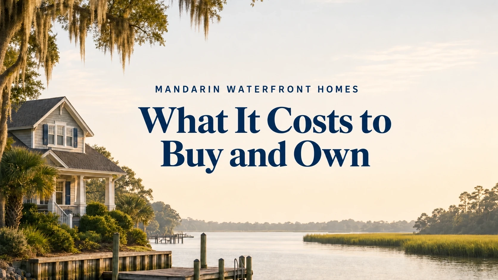 Mandarin Waterfront Homes: What It Costs to Buy and Own