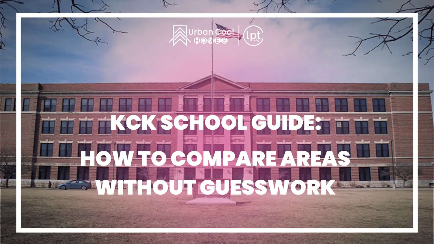 Kansas City, Kansas Schools Guide: How to Compare Areas Without Guesswork