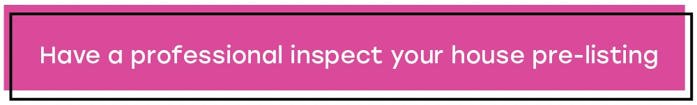 Have a professional inspect your house pre-listing Text that says