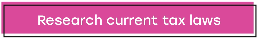 Research current tax laws Text that says