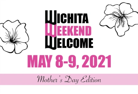 Wichita Weekend Welcome (May 8-9, 2021)