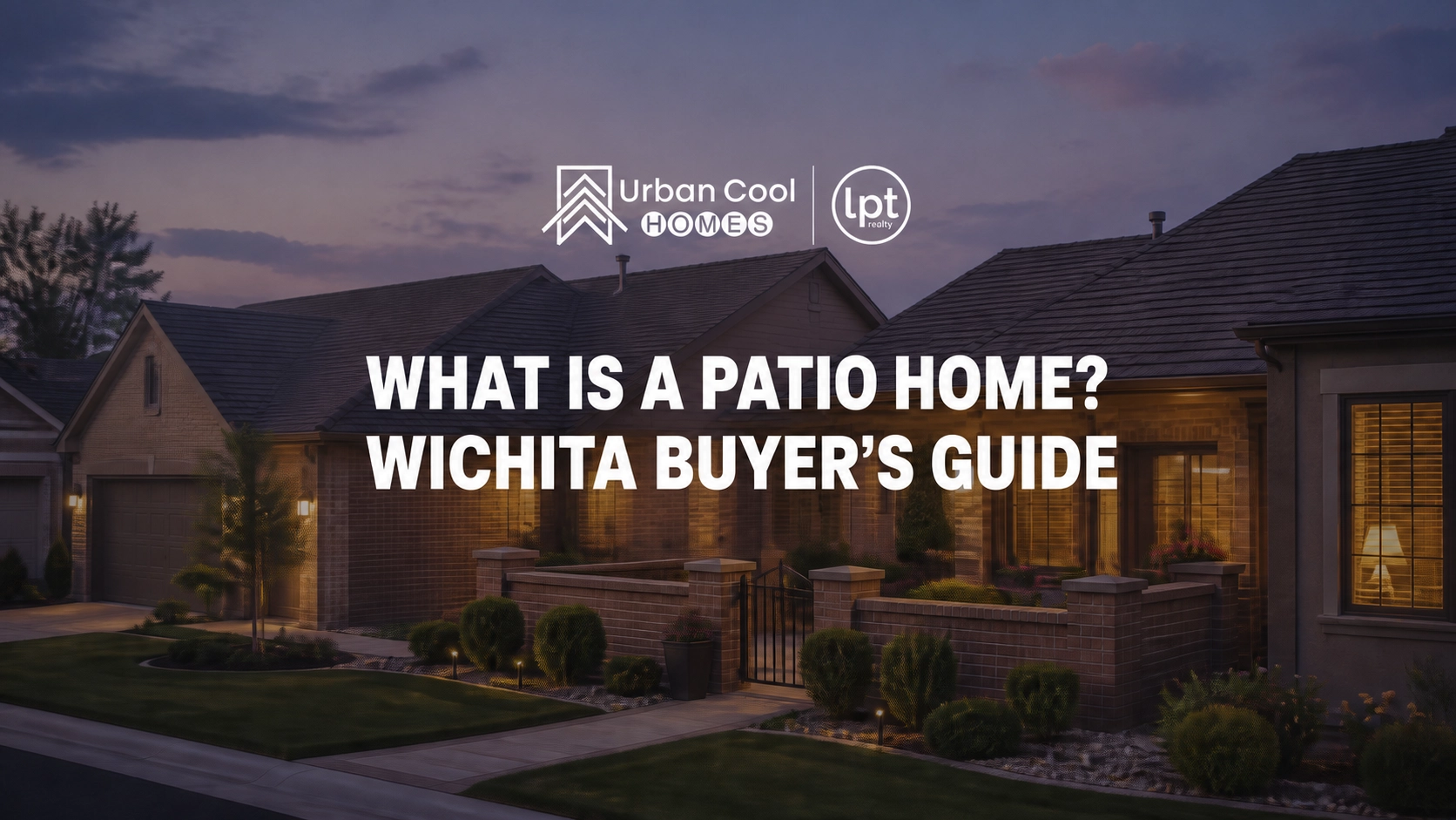 What Is a Patio Home? What Wichita Buyers Should Know Before Touring One