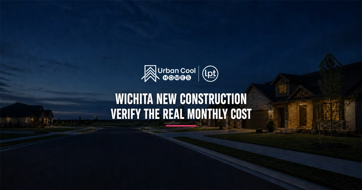Wichita New Construction: How to Verify a New Home’s Real Monthly Cost