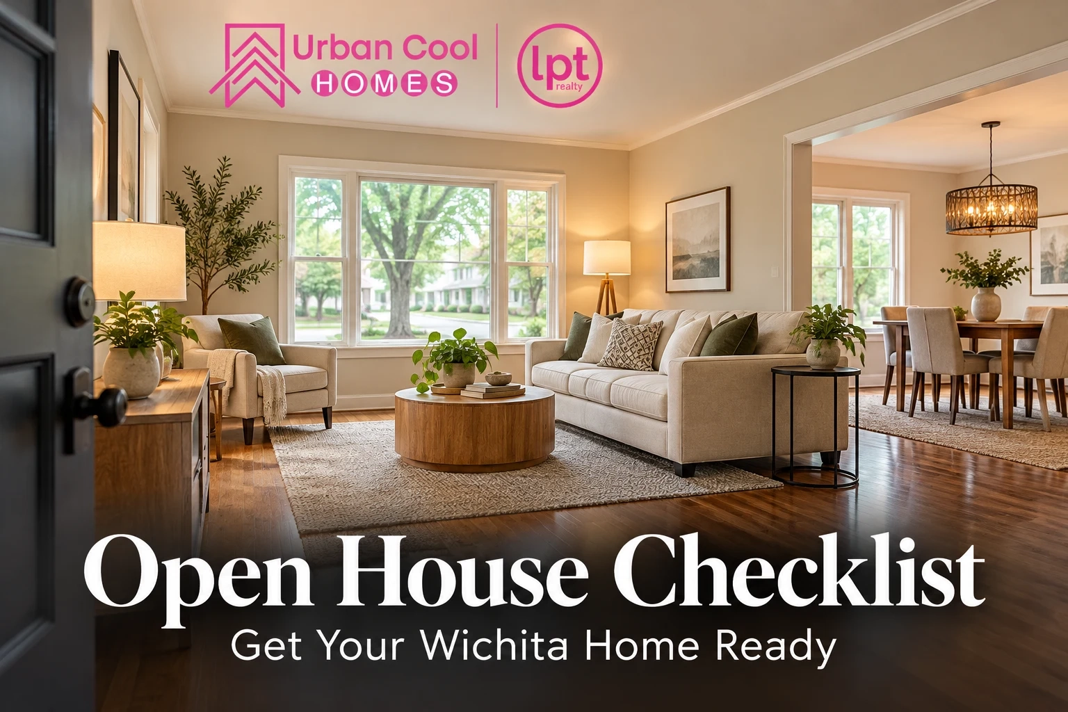 Wichita Open House Checklist: Before Visitors Arrive and After They Leave